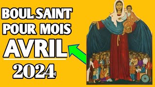 TOUT BOUL SAINT POUR MOIS AVRIL 2024 LA /BOUL SAINT POUR MWA AVRIL