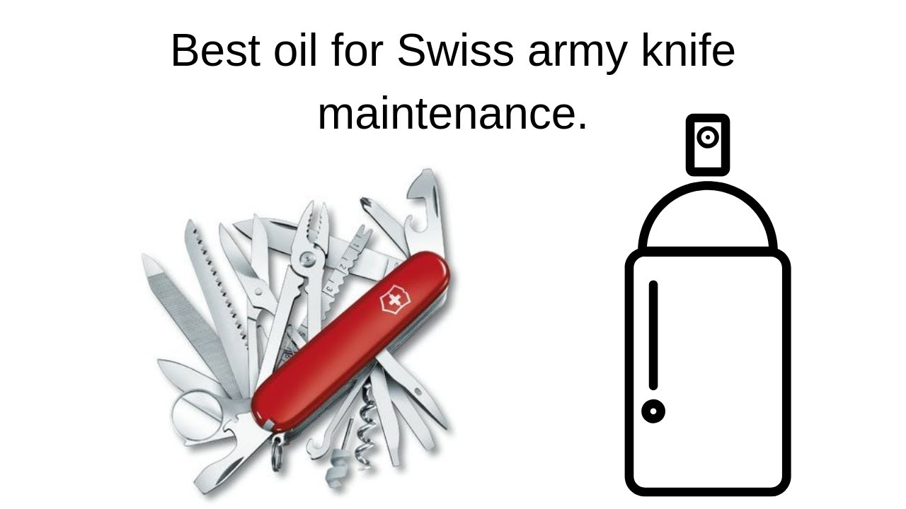 Victorionox Swiss army knife maintenance, what oil to use.
