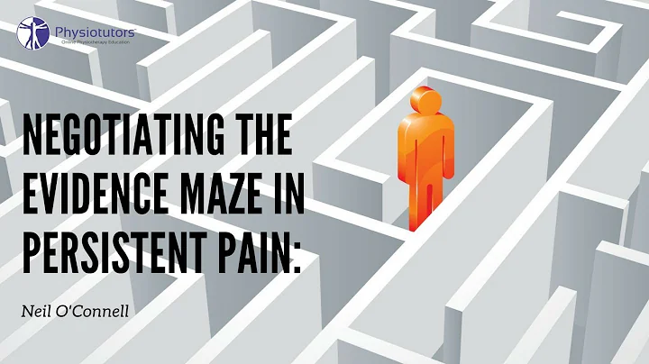 Negotiating the Evidence Maze in Persistent Pain -...