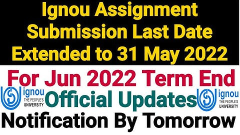 Ignou Assignment Submission Last Date Extended to 31 May 2022 | Exact Official Information For All