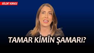 Tamar Kimin Şamarı? Bülent Korucu Iyar