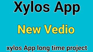 Xylos App Long Time Project | Xylos App New Vedio| Xylos App Full Business Plan