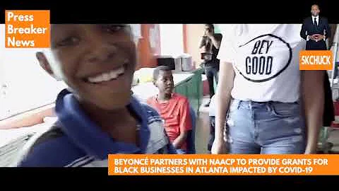 BEYONCÉ PARTNERS WITH NAACP TO PROVIDE GRANTS FOR BLACK BUSINESSES IMPACTED BY COVID-19
