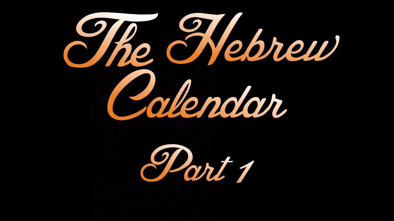 The Hebrew Calendar In The Bible Part 1 YouTube the-hebrew-calendar-in-the-bible-part-1-youtube