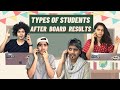 Types Of Students After Board Results | The Twin Sisters