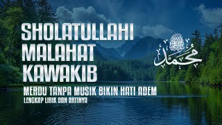 SHOLATULLAHI MALAHAT KAWAKIB ( ﺻَﻠَﺎﺓُ ﺍﻟﻠﻪِ ﻣَﺎﻟَﺎﺣَﺖْ ﻛَﻮَﺍﻛِﺐْ ) - TANPA MUSIK