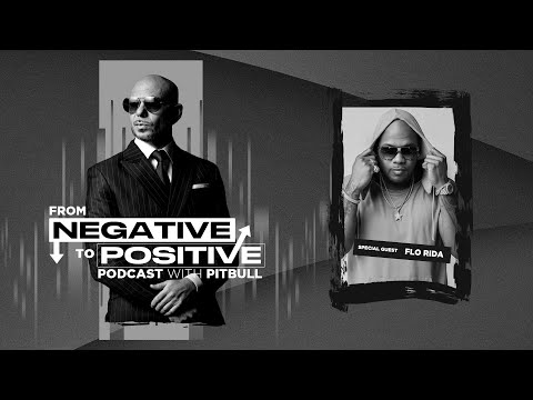 Pitbull – From Negative to Positive | Special guest: Flo Rida (Episode 1)