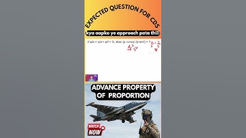 Advance properties of proportion  : CDS, AFCAT & OTHER EXAMS