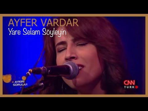 Ayfer Vardar - Yare Selam Söyleyin