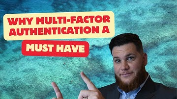 Why Multi-Factor Authentication is a Must-Have