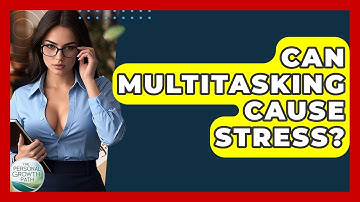 Can Multitasking Cause Stress? - The Personal Growth Path