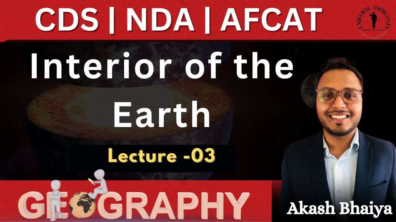 Interior of the Earth | Geography | Lecture -3 | NDA | CDS | AFCAT ...