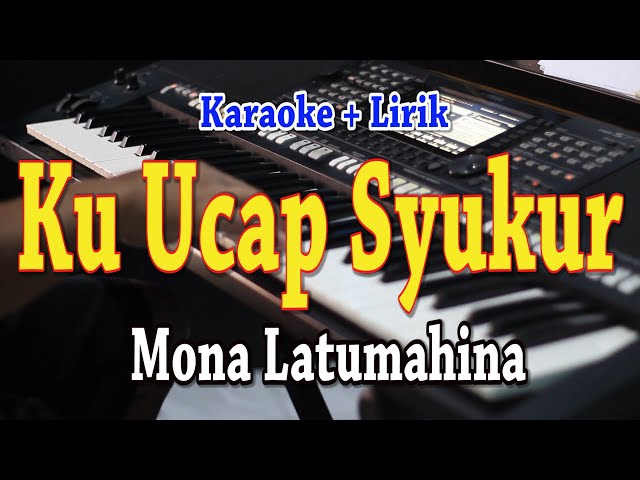 KU UCAP SYUKUR [KARAOKE] MONA LATUMAHINA class=