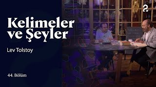 Lev Tolstoy | Kelimeler ve Şeyler | 44. Bölüm @trt2