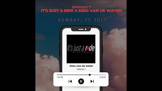 IT'S JUST A RIDE - E7: Kees van de Water