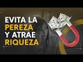 Evita la pereza y atrae riqueza