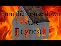 AJR - Burn The House Down ( Lyrics )