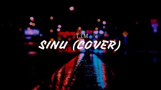 T.I.M - Sinu by Masterpiece (Cover)
