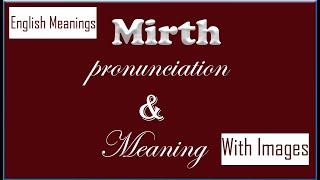 Mirth pronunciation & Meaning