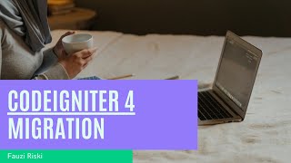 Tutorial Dasar CodeIgniter 4 | 7. Migration