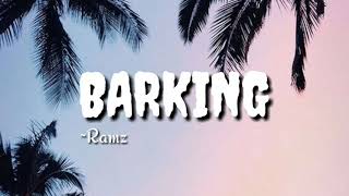 Video thumbnail of "Barking-Ramz ||lyrics"