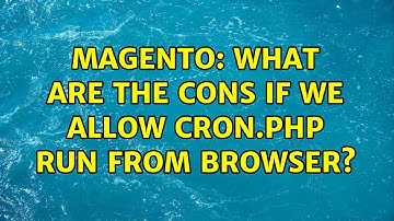 Magento: What are the cons if we allow cron.php run from browser? (2 Solutions!!)