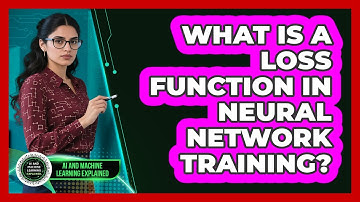 What Is A Loss Function In Neural Network Training? - AI and Machine Learning Explained