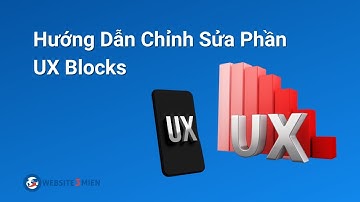 Hướng dẫn chỉnh sửa phần  UX blocks