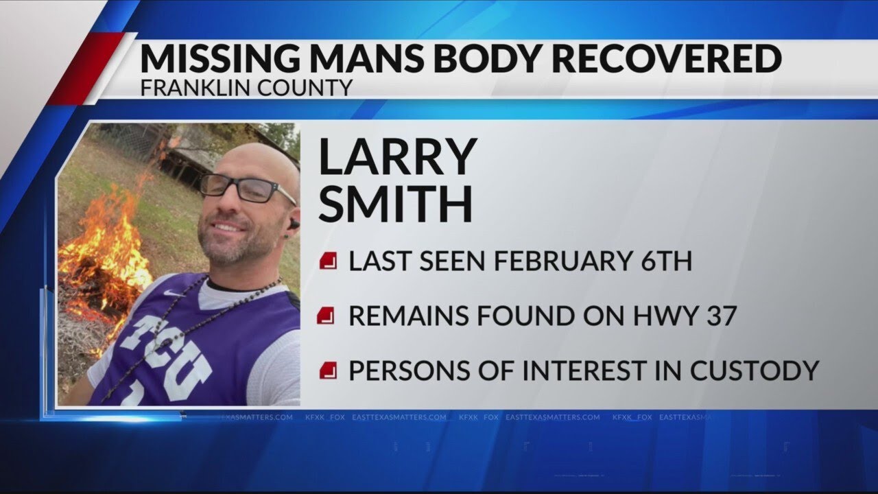Search ends after body of missing East Texas man found, multiple ...