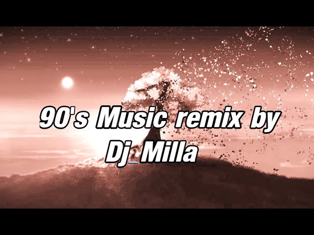 Dj Mila 90's Remix Best Combination With Lyrics class=