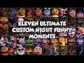 Funny Moments: Eleven - Ultimate Custom Night [CZĘŚĆ 1]