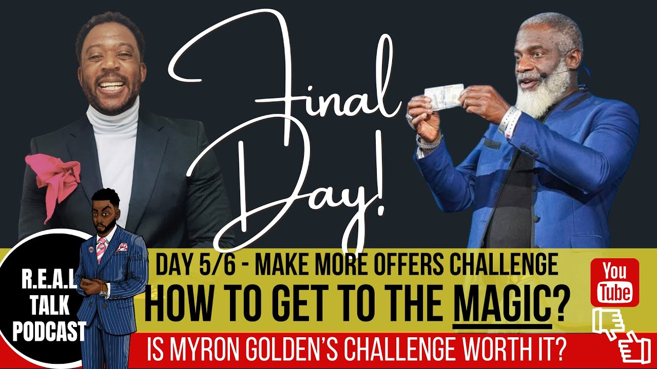 Myron Golden - Make More Offers Challenge Day 5 + 6