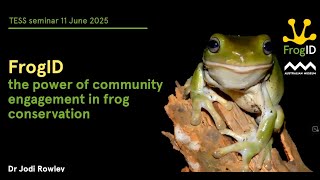 Seminar 11: FrogID: The Power of Community Engagement in Frog Conservation