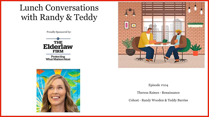 Theresa Raines on Lunch Conversations with Randy &...