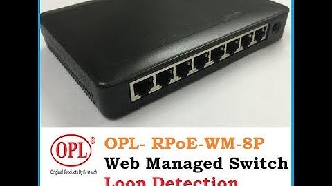 OPL Web Smart Managed 8 Port Reverse PoE Switch Loop detection configuration
