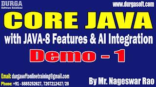 CORE JAVA with JAVA-8 Features & AI Integration tutorials || Demo - 1 || by Mr. Nageswar Rao