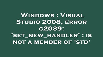 Windows : Visual Studio 2008, error c2039: 