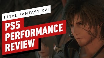 Final Fantasy 16 - IGN Performance Review