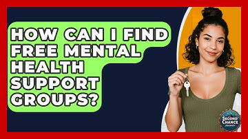 How Can I Find Free Mental Health Support Groups? - Second Chance Journey