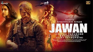 Jawan | FULL MOVIE 4K HD FACTS | Shah Rukh Khan | Vijay Sethupathi | Nayanthara | Atlee | Sanya