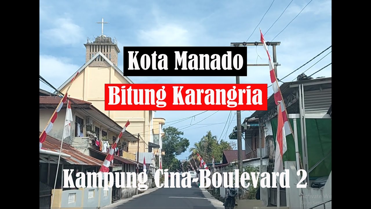 Kota Manado, KAMPUNG CINA  menuju BITUNG KARANGRIA TUMINTING | Jembatan Megawati, Boulevard 2