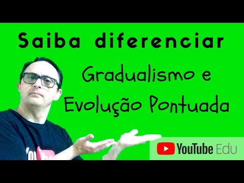 Vídeo: Diferença Entre Gradualismo E Equilíbrio Pontuado