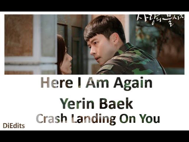 다시 난 여기 Here I Am Again~Yerin Baek(Crash Landing On You OST) class=