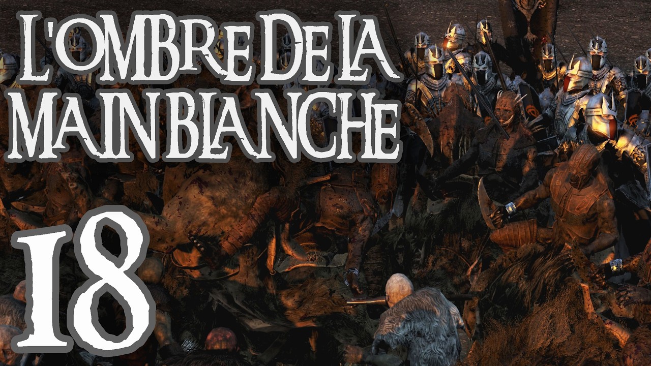 ⚔️L'Ombre de la Main Blanche⚔️- Ép.18 - Résistance en Mordor