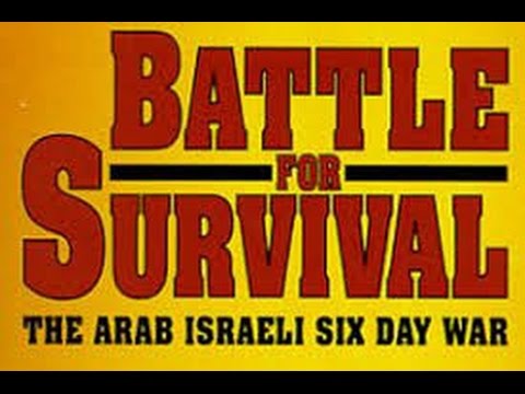 Battle For Survival..1967 Arab Israeli Six Day War