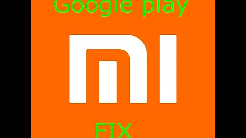 Xiaomi Chinese ROM No Google Play Fix