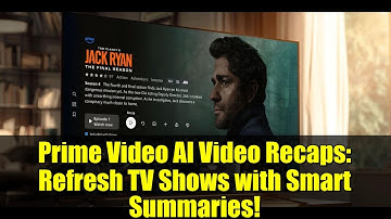 Prime Video AI Video Recaps: Refresh TV Shows with Smart Summaries!