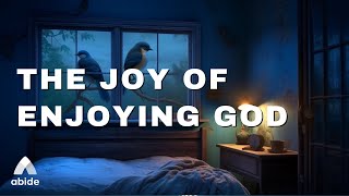The Joy Of Enjoying God 💤  Fall Asleep in God's Word screenshot 5