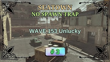 MW3 Survival Solo Seatown & No Spawn Trap - Pt 3 (Wave 153 Unlucky)