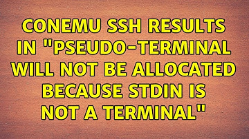Conemu ssh results in "Pseudo-terminal will not be allocated because stdin is not a terminal"